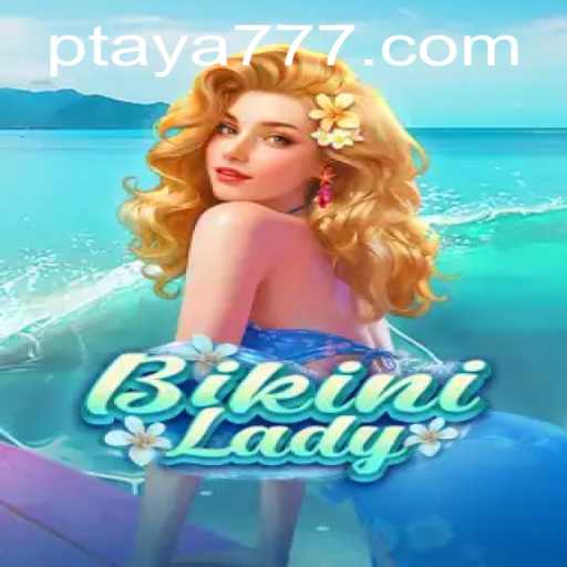 Exploring the Exciting World of BikiniLady with Taya 777