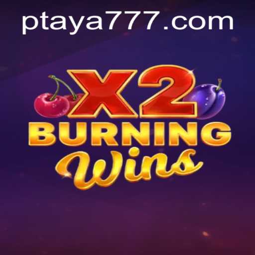 The Exciting World of BurningWinsX2: A Comprehensive Guide Featuring Taya 777