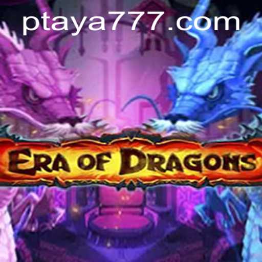 Embark on an Epic Adventure with 'EraOfDragons': Unveiling the Mysteries of Taya 777
