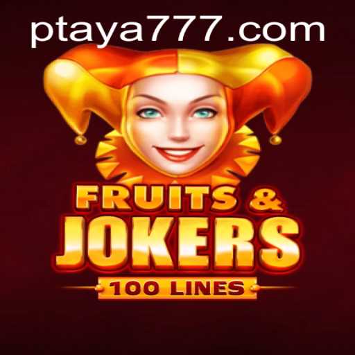 Exploring the World of 'FruitsAndJokers100' with a Twist of 'Taya 777'