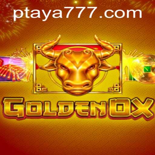 GoldenOx: Dive into the Thrilling World of Taya 777