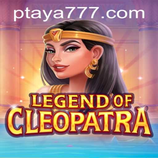 Unveiling the Secrets of LegendOfCleopatra and the Magic of Taya 777