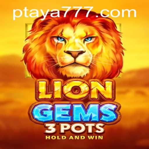 Discover the Exciting World of LionGems3pots and Taya 777