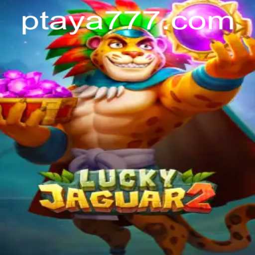 Discovering the Exciting Realm of Luckyjaguar2 and the Thrilling World of Taya 777