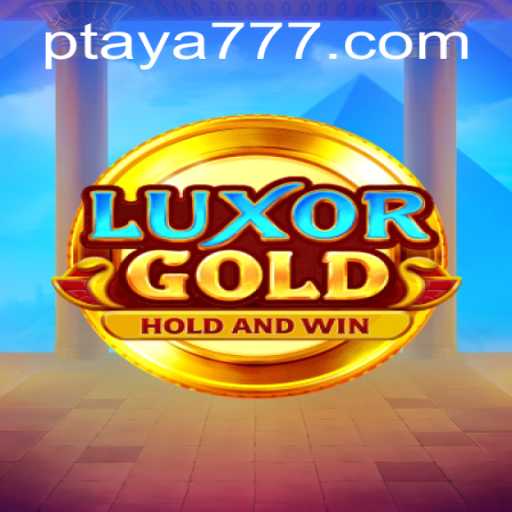 Discover the Thrilling World of LuxorGold with Taya 777