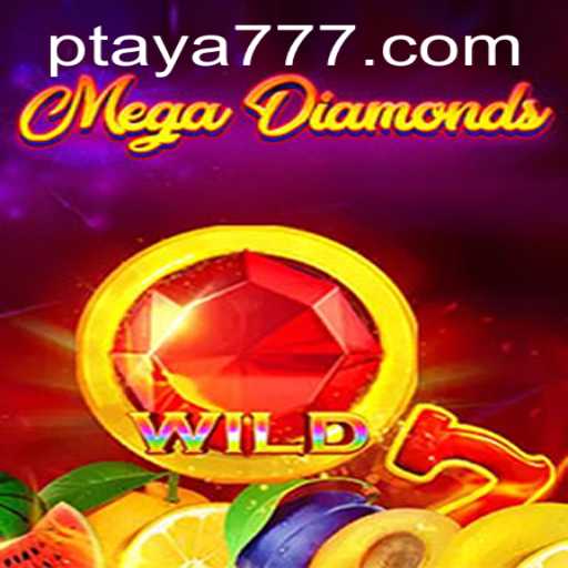 The Thrilling World of MegaDiamond: Exploring Taya 777