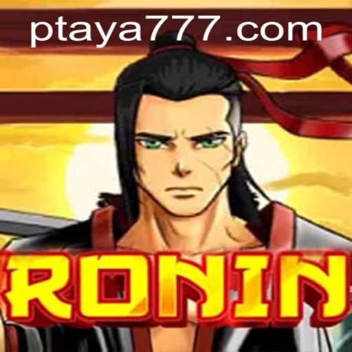Explore the World of Ronin: A Unique Gaming Experience with Taya 777