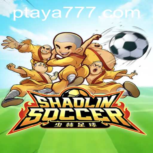 Discover the Exciting World of ShaolinSoccer and Taya 777