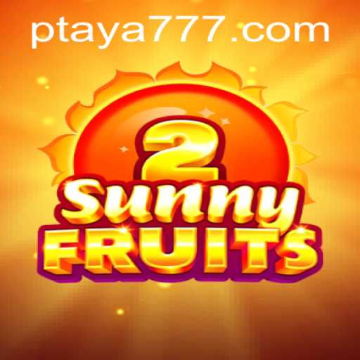 Discover the Thrills of SunnyFruits2: The Latest Gem in Taya 777's Gaming Collection
