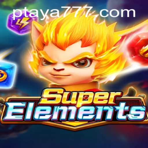 Unveiling SuperElements: A Journey into the World of Taya 777