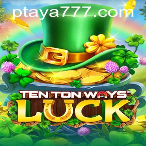 Unveiling the Excitement: A Deep Dive into TenTonWaysLuck and the Charm of Taya 777
