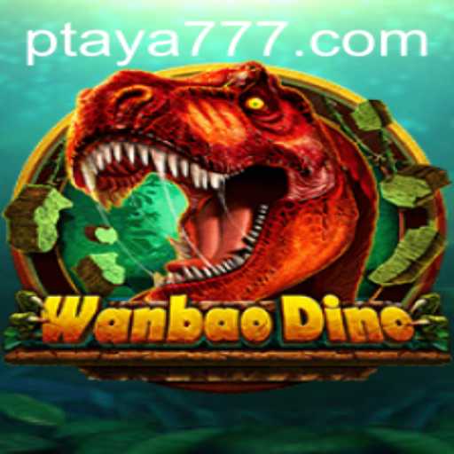 Exploring WanBaoDino: An Immersive Gaming Adventure with Taya 777